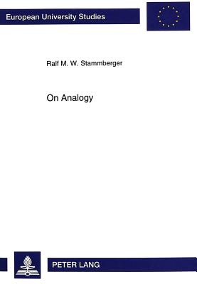 On Analogy: An Essay Historical and Systematic - Stammberger, Ralf M W