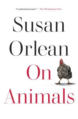 On Animals - Orlean, Susan