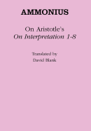 On Aristotle's "On Interpretation 1-8"