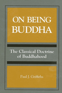 On Being Buddha: The Classical Doctrine of Buddhahood