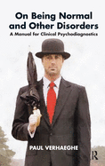 On Being Normal and Other Disorders: A Manual for Clinical Psychodiagnostics