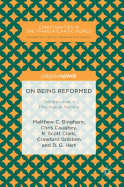 On Being Reformed: Debates over a Theological Identity