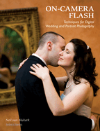 On-Camera Flash: Techniques for Digital Wedding and Portrait Photography