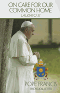 On Care for Our Common Home: Laudato Si'