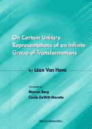 On Certain Unitary Representations of an Infinite Group of Transformations - Thesis by Leon Van Hove