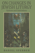 On Changes in Jewish Liturgy: Options and Limitations