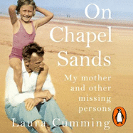 On Chapel Sands: My mother and other missing persons