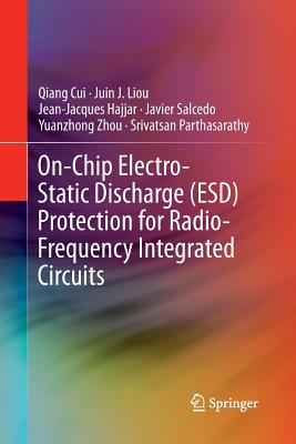 On-Chip Electro-Static Discharge (Esd) Protection for Radio-Frequency Integrated Circuits - Cui, Qiang, and Liou, Juin J, and Hajjar, Jean-Jacques