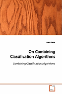 On Combining Classification Algorithms