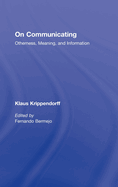 On Communicating: Otherness, Meaning, and Information
