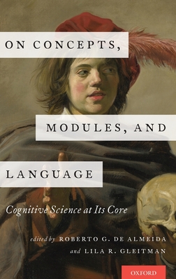 On Concepts, Modules, and Language: Cognitive Science at Its Core - de Almeida, Roberto G (Editor), and Gleitman, Lila R (Editor)