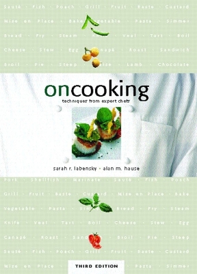 On Cooking: Techniques from Expert Chefs - Labensky, Sarah R, and Hause, Alan M, and Labensky, Steven
