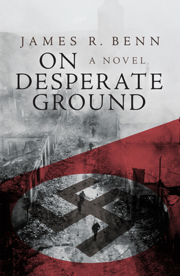 On Desperate Ground - Benn, James R