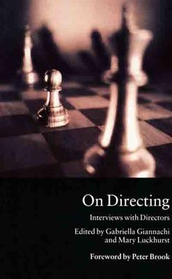 On Directing: Interviews with Directors - Giannachi, Gabriella (Editor), and Luckhurst, Mary (Editor), and Brook, Peter Etc (Foreword by)