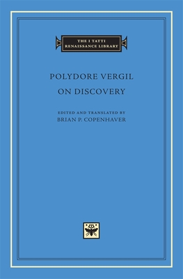 On Discovery - Vergil, Polydore, and Copenhaver, Brian P. (Edited and translated by)