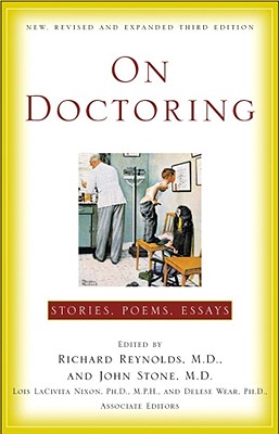 On Doctoring: New, Revised and Expanded Third Edition - Reynolds, Richard, M.D. (Editor), and Stone, John, M.D. (Editor)