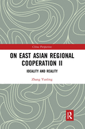 On East Asian Regional Cooperation II: Ideality and Reality