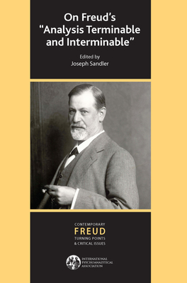 On Freud's Analysis Terminable and Interminable - Sandler, Joseph (Editor)