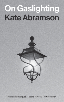 On Gaslighting - Abramson, Kate