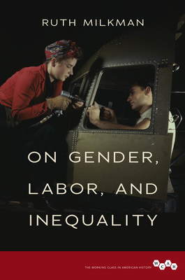 On Gender, Labor, and Inequality - Milkman, Ruth