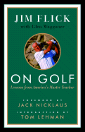 On Golf: Lessons from America's Master Teacher