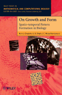 On Growth and Form: Spatio-Temporal Pattern Formation in Biology