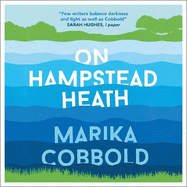On Hampstead Heath: A delightfully sharp and witty comedy of errors