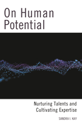 On Human Potential: Nurturing Talents and Cultivating Expertise