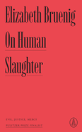 On Human Slaughter: Evil, Justice, Mercy