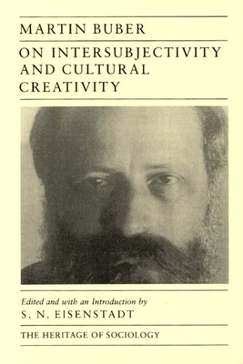 On Intersubjectivity and Cultural Creativity - Buber, Martin
