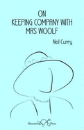 On Keeping Company with Mrs Woolfe