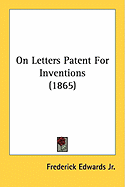 On Letters Patent For Inventions (1865)