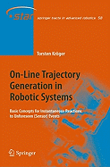 On-Line Trajectory Generation in Robotic Systems: Basic Concepts for Instantaneous Reactions to Unforeseen (Sensor) Events