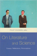 On Literature and Science: Essays, Reflections, Provocations