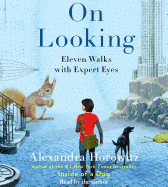 On Looking: Eleven Walks with Expert Eyes