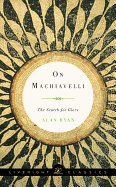 On Machiavelli: The Search for Glory
