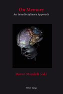 On Memory: An Interdisciplinary Approach - Mendels, Doron (Editor)