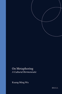 On Metaphoring: A Cultural Hermeneutic