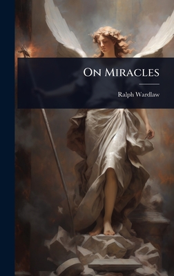 On Miracles - Wardlaw, Ralph