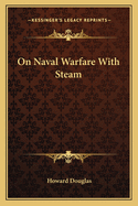 On Naval Warfare with Steam