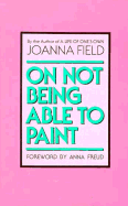 On Not Being Able to Paint