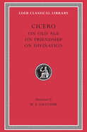 On Old Age. on Friendship. on Divination