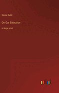 On Our Selection: in large print