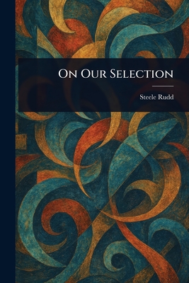 On Our Selection - Rudd, Steele