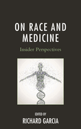 On Race and Medicine: Insider Perspectives