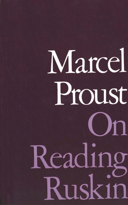 On Reading Ruskin - Proust, Marcel, and Wolfe, Phillip J (Editor), and Burford, William (Editor)
