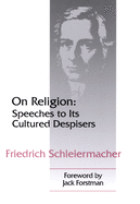 On Religion; Speeches to Its Cultured Despisers