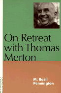 On Retreat with Thomas Merton