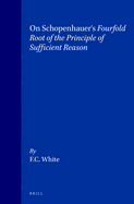 On Schopenhauer's Fourfold root of the principle of sufficient reason.