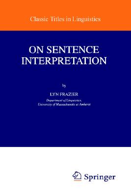 On Sentence Interpretation - Frazier, L, and Frazier, Lyn (Editor)
